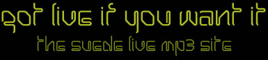 got live if you want it, the suede live mp3 site